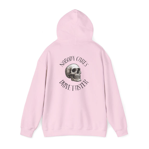 Nobody Cares, Drive Faster - Heavy Blend Hoodie UNISEX