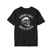 Nobody Cares Tee Heavy Cotton Tee – Drive Faster UNISEX