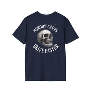 Nobody Cares Tee Heavy Cotton Tee – Drive Faster UNISEX