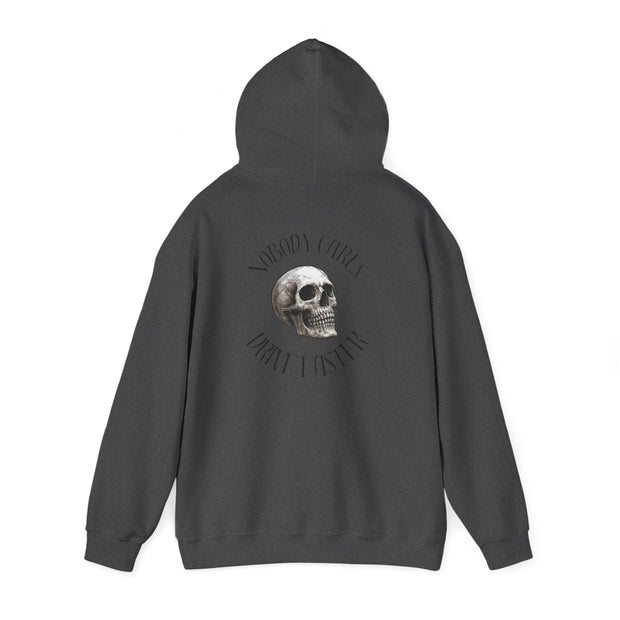 Nobody Cares, Drive Faster - Heavy Blend Hoodie UNISEX