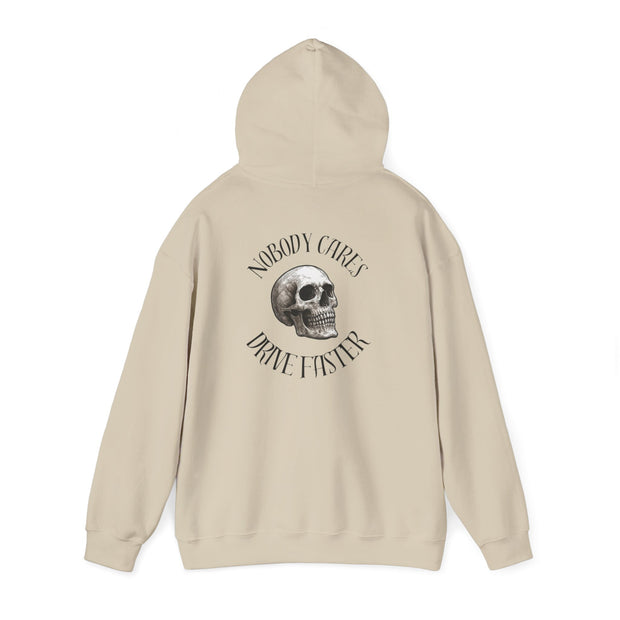 Nobody Cares, Drive Faster - Heavy Blend Hoodie UNISEX