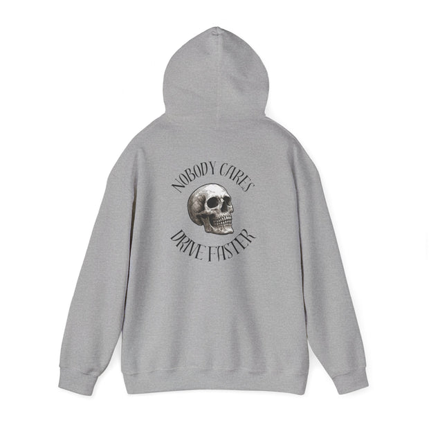 Nobody Cares, Drive Faster - Heavy Blend Hoodie UNISEX